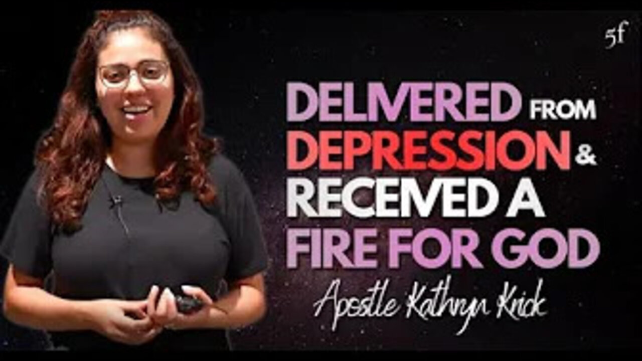 Delivered from Depression & Received a Fire for God