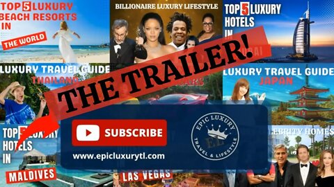 EPIC LUXURY TRAVEL & LIFESTYLE | Welcome! | Trailer