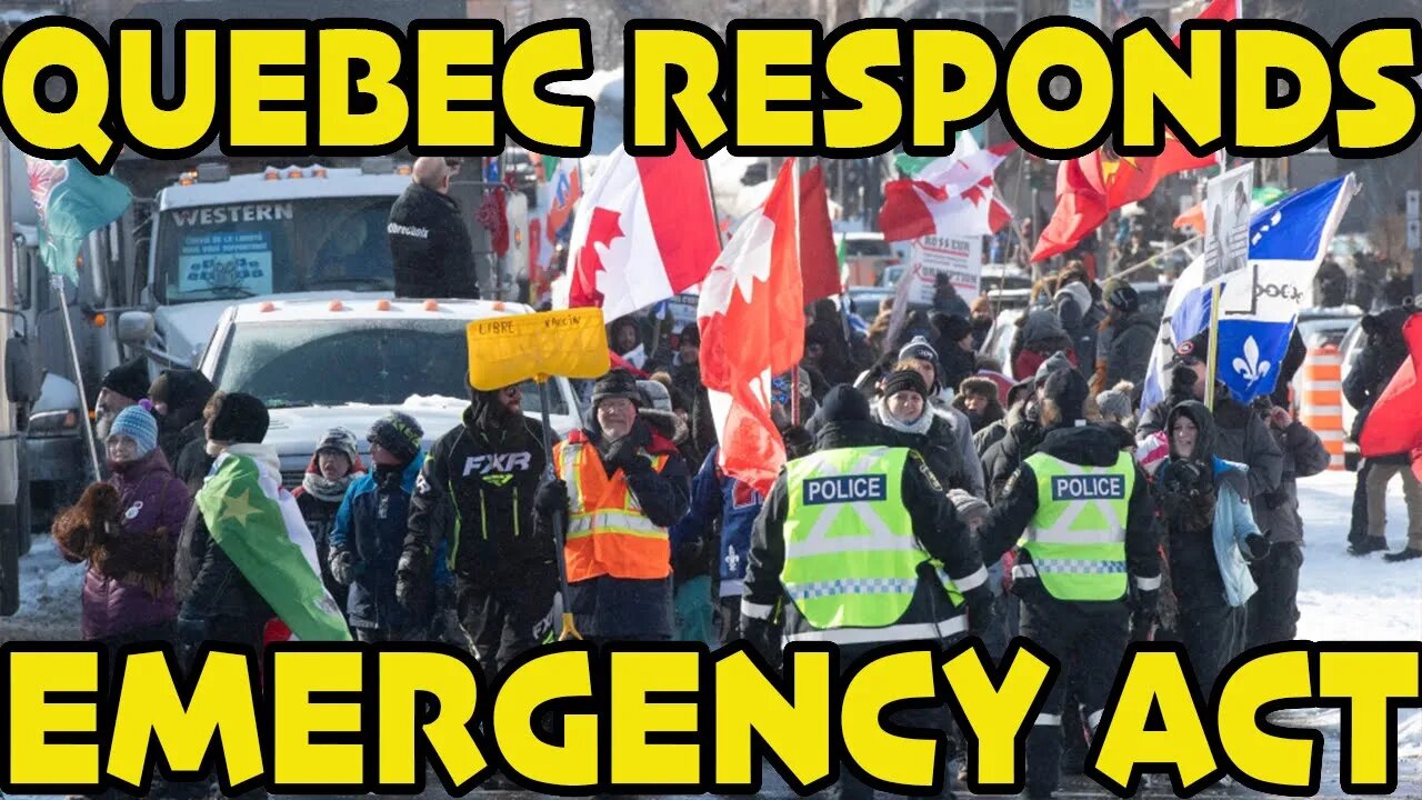 🇨🇦QUEBEC 🇨🇦 RESPONDS TO 🚨EMERGENCY ACT THREAT🚨