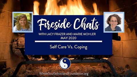 No. 30 ~ Fireside Chats: The Difference Between Self Care & Coping