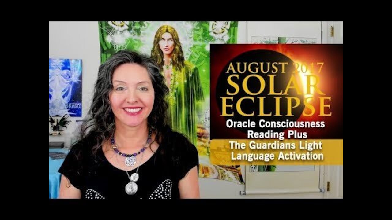 Total Solar Eclipse 2017 Oracle Reading and The Guardians Light Language Activation