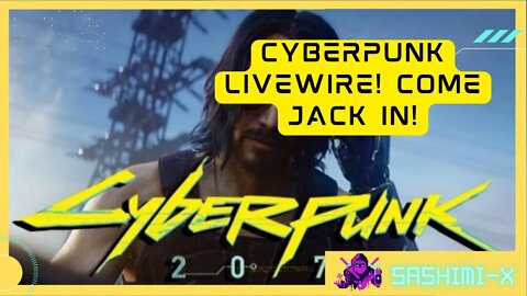 Live wire - Cyberpunk 2077 (2022)