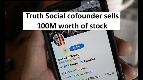 Trump’s truth social cofounder sells 100M worth of stock, has less than $2,000 left