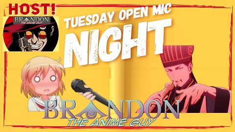 Anime Guy Presents: Open Mic Night!