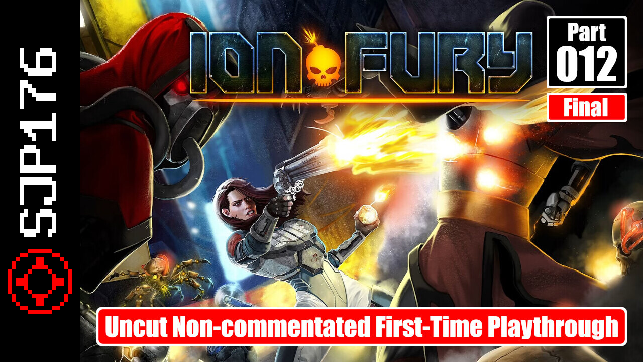 Ion Fury—Part 012 (Final)—Uncut Non-commentated First-Time Playthrough