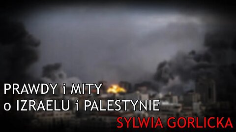 Prawdy i mity o Palestynie i Izraelu - Sylwia Gorlicka