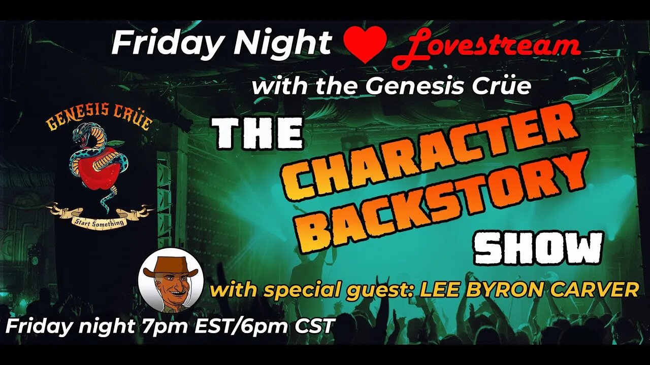 The Friday Night LoveStream with the Genesis Crüe! The Backstory Show!