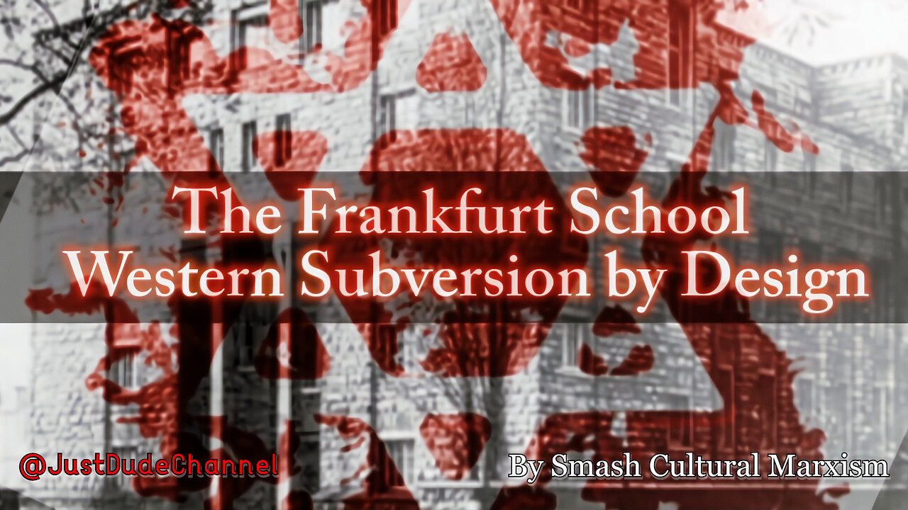 The Frankfurt School - Western Subversion By Design | Smash Cultural Marxism