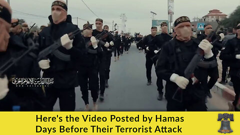 Here's the Video Posted by Hamas Days Before Their Terrorist Attack