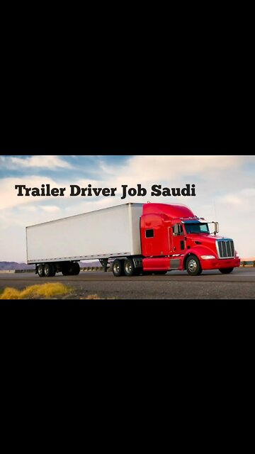 Trailer Have Driver Job Saudi Arabia #job #driverjob #shorts
