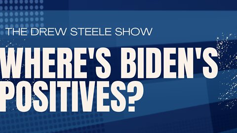 Where's Biden's Positives?