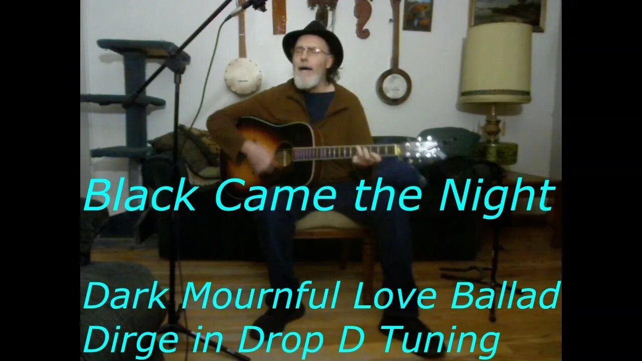 Black Came the Night - Dark Moody Dirge in Drop D Tuning, Thumb Strum Guitar