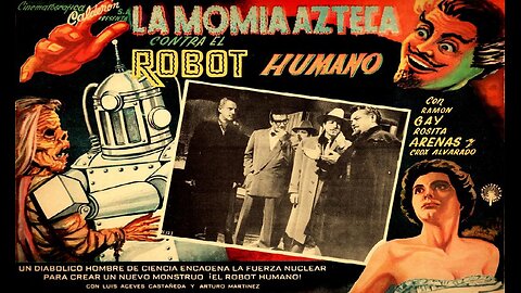 THE ROBOT VS THE AZTEC MUMMY 1958 (La Momia Azteca Contra El Roboto Humano) TRAILER & Full Movie in English or With Subtitles