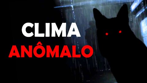 Clima Anômalo