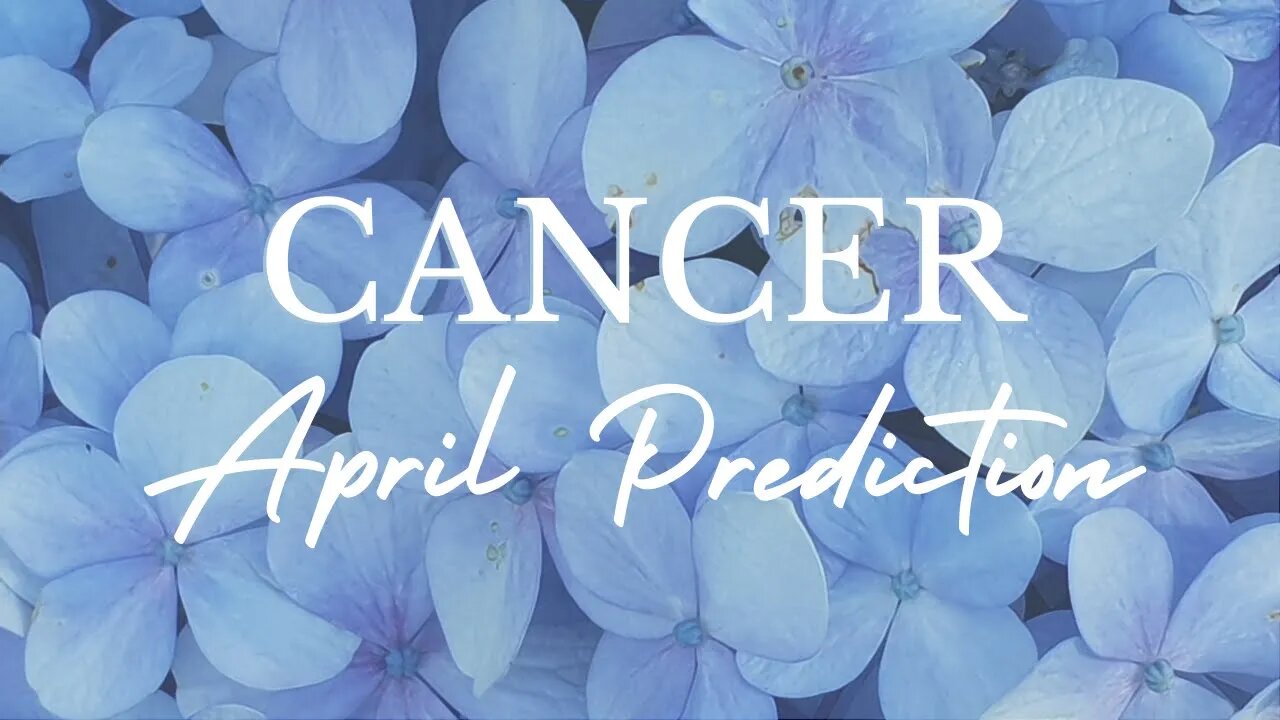 CANCER April 2023 Tarot Prediction (Sun/Moon/Rising)