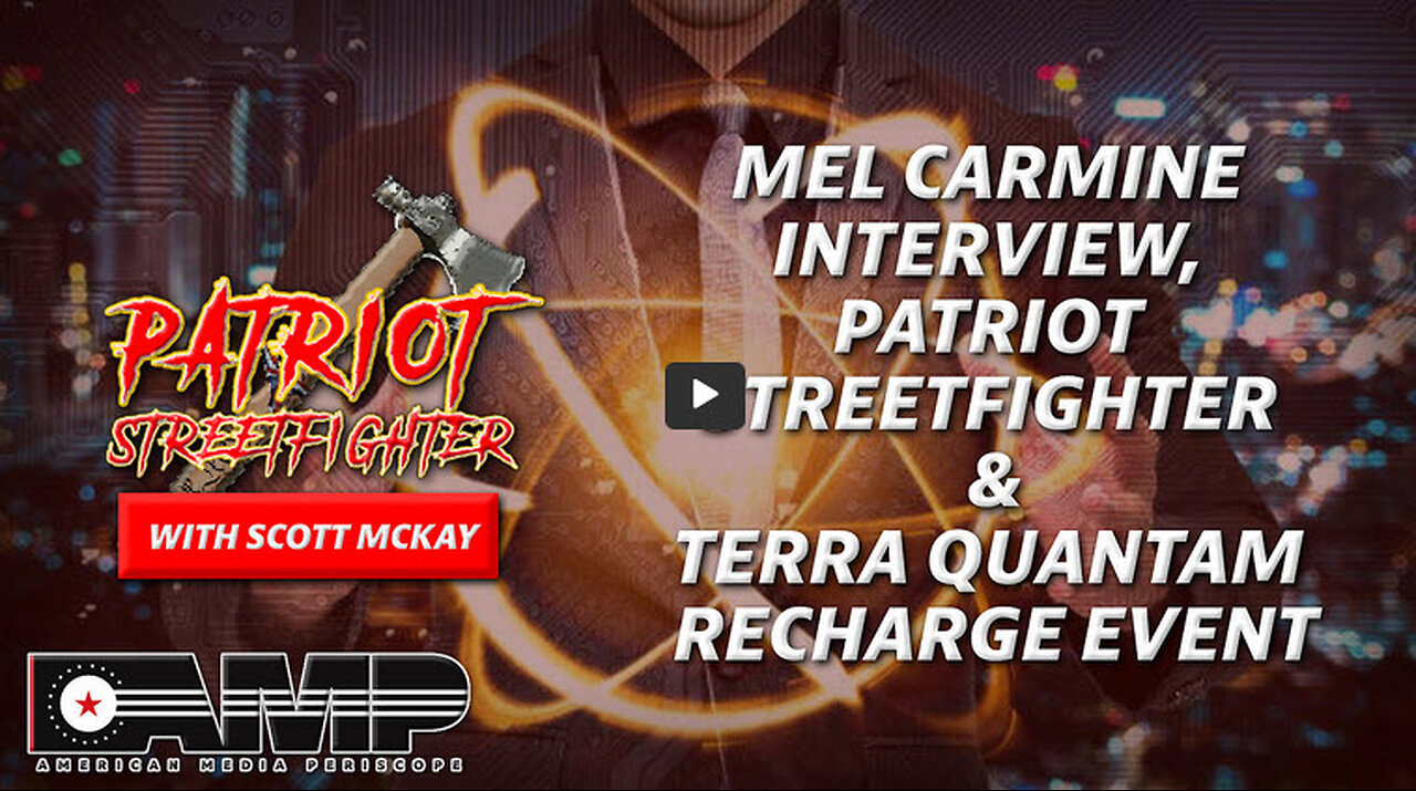 Mel Carmine Interview, Patriot Streetfighter & Terra Quantum Recharge Event | June 14th, 2023 PSF