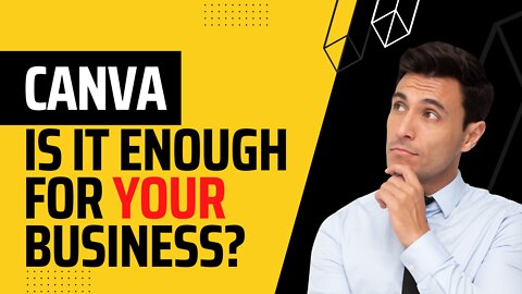 CANVA...IS IT ENOUGH FOR YOUR SMALL BUSINESS?