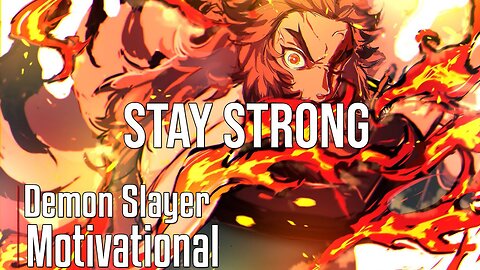 STAY STRONG - Demon Slayer: [AMV] Powerful Anime Motivation Video