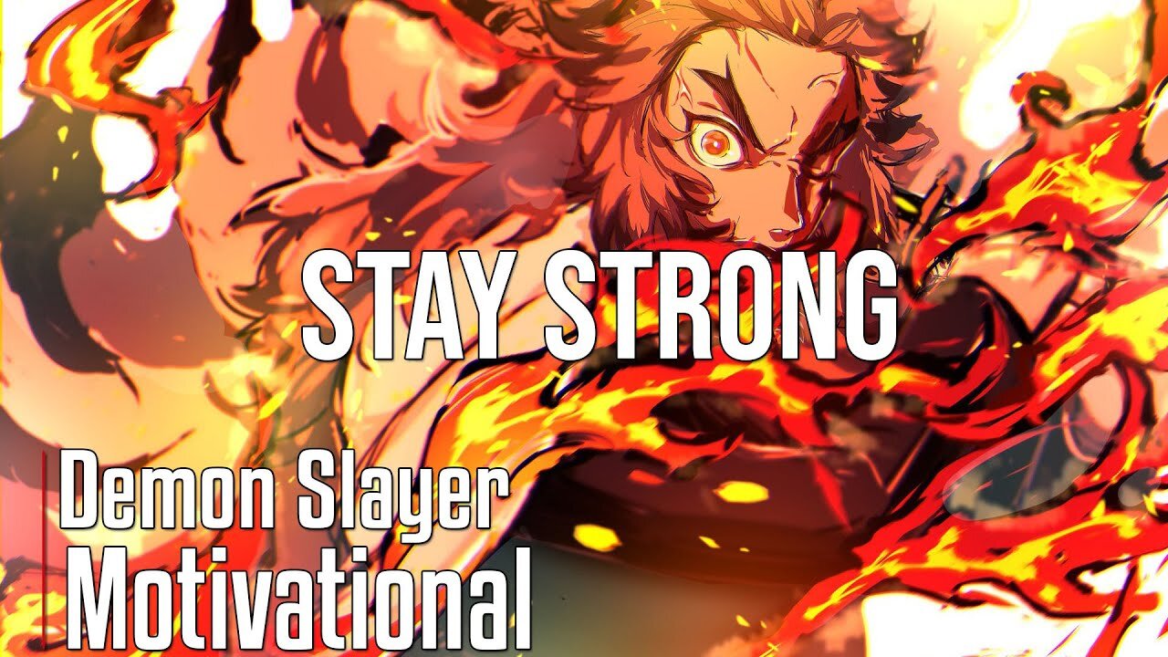 STAY STRONG - Demon Slayer: [AMV] Powerful Anime Motivation Video