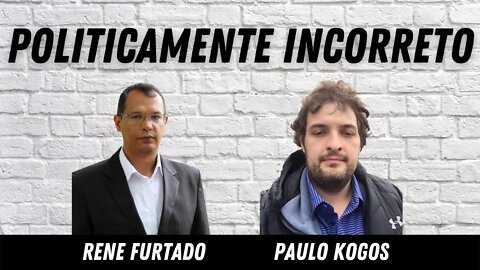 POLITICAMENTE INCORRETO Rene Furtado entrevista Paulo Kogos