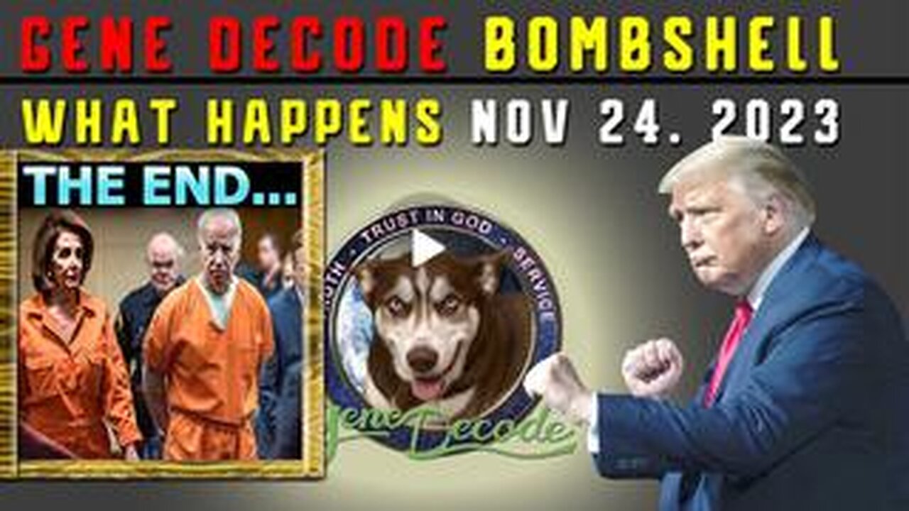 Gene Decode & SG Anon "Q Team" BOMBSHELLS 11.24: THE END