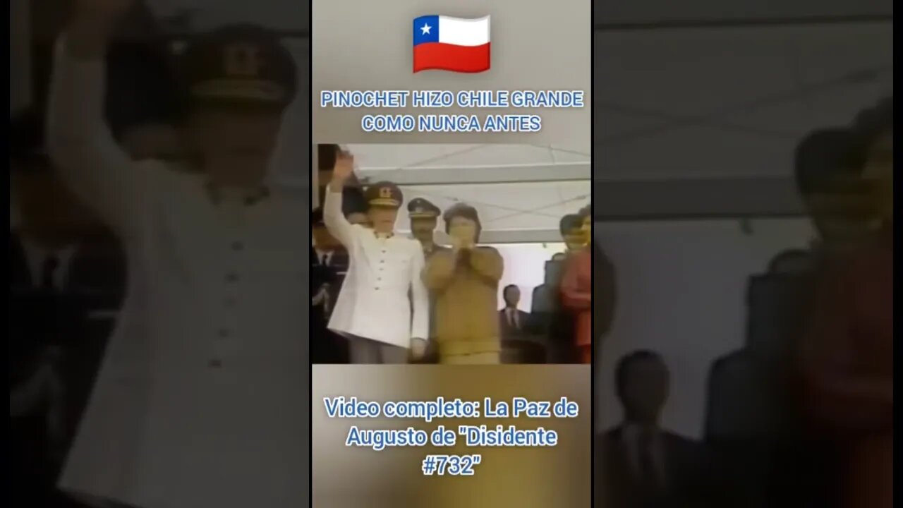 PINOCHET HIZO GRANDE A CHILE COMO NINGÚN PRESIDENTE