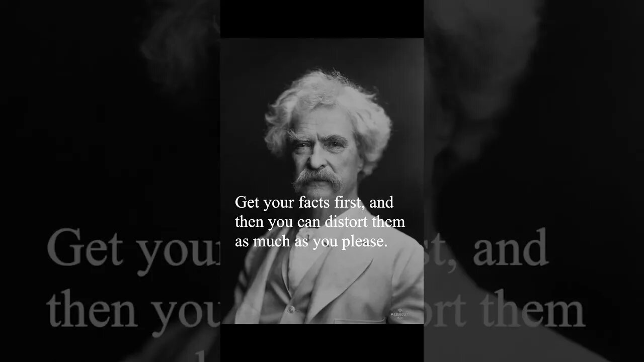 Mark Twain Quote - Get your facts first...