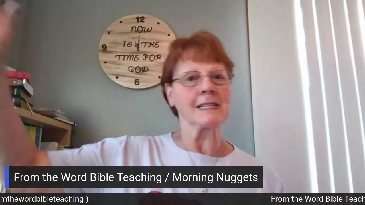From the Word Bible Teaching / Morning Nuggets (5/22/23)