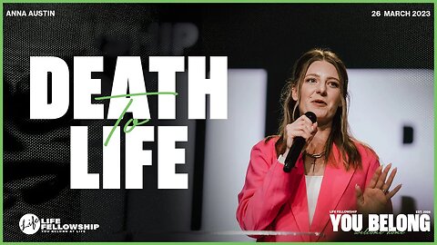 DEATH TO LIFE | PASTOR ANNA AUSTIN