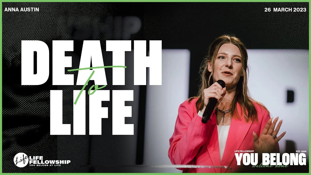 DEATH TO LIFE | PASTOR ANNA AUSTIN