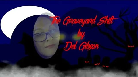 The Graveyard Shift by Del Gibson