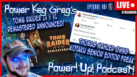 Tomb Raider 4-6 Remastered Announced! Thomas Mahler Owns Kotaku Kotaku Freak! | Power!Up!Podcast!