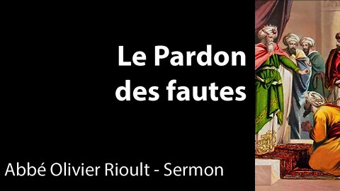 Le Pardon des fautes - Sermon