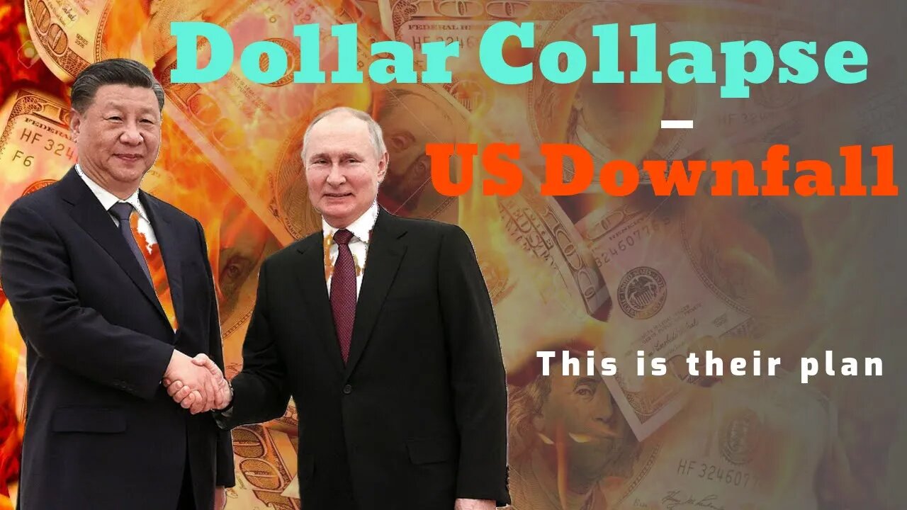 Dollar Collapse: China and Russia's Secret Plan to Take Down the World's Reserve Currency Exposed