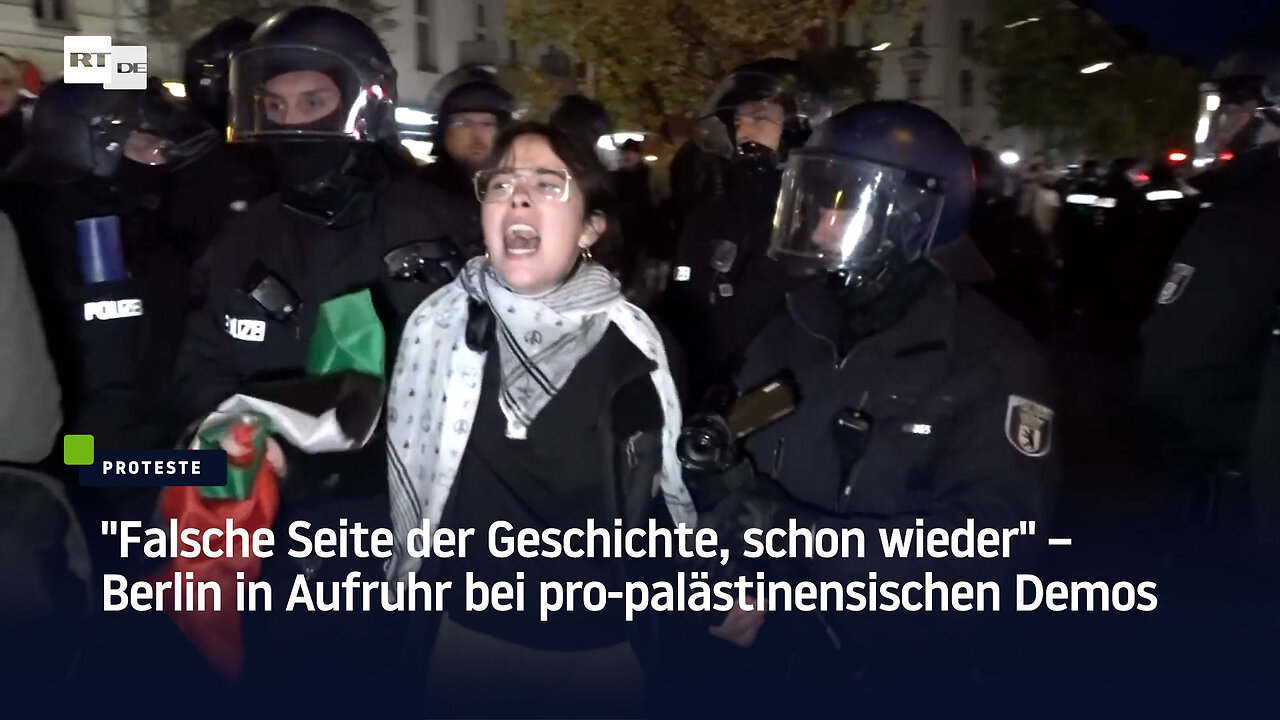 "Falsche Seite der Geschichte, schon wieder" – Berlin in Aufruhr bei pro-palästinensischen Demos