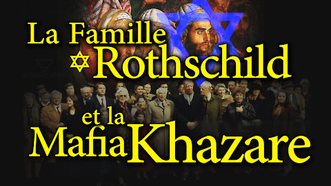 La famille Rothschild et la mafia Khazare