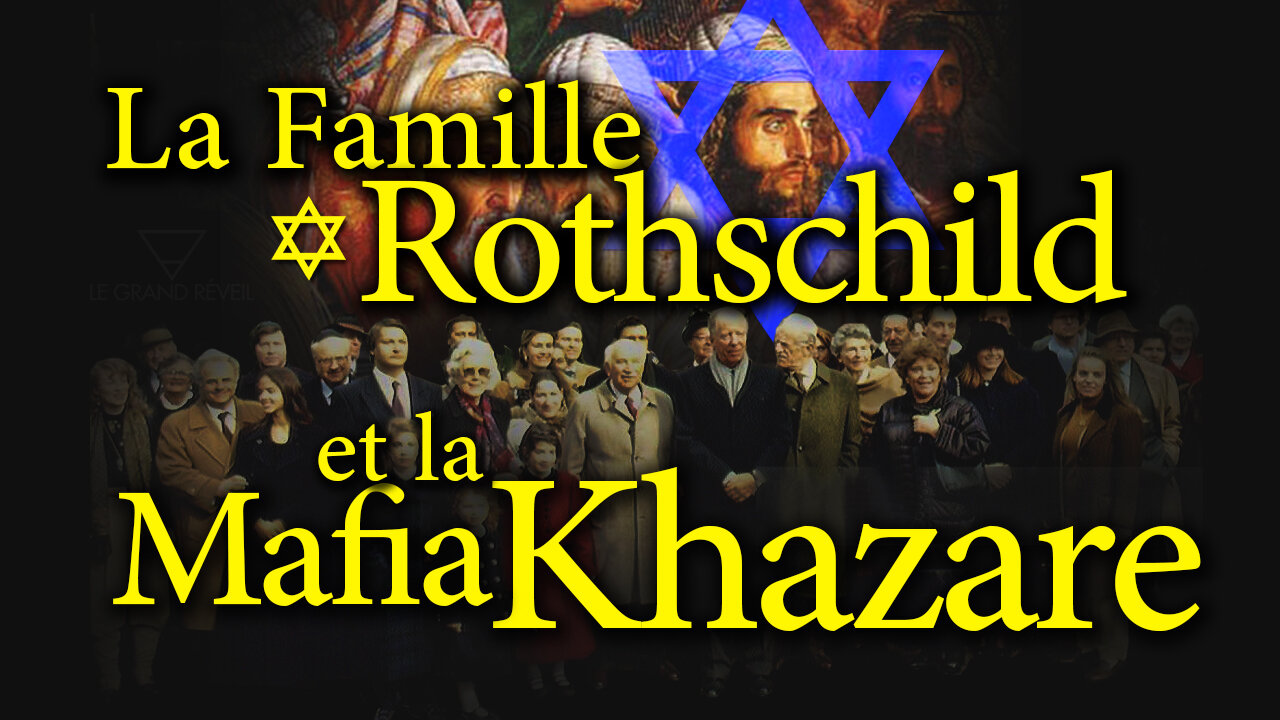 La famille Rothschild et la mafia Khazare