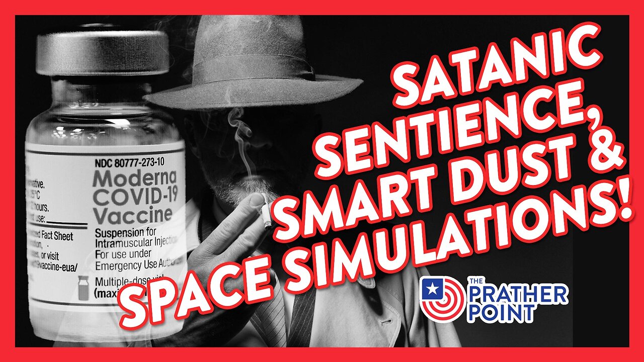 SATANIC SENTIENCE, SMART DUST, & SPACE SIMULATIONS!