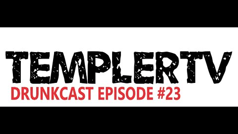 TEMPLERTV DRUNKCAST EPISODE #23 HAVE THEY CAUGHT TRUMP?