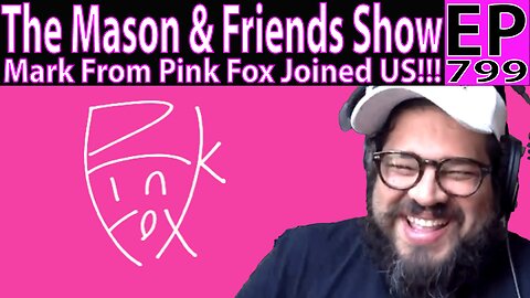 The Mason and Friends Show. Episode 799. Mark from DC's premier Edible OG's Pink Fox!!!!!