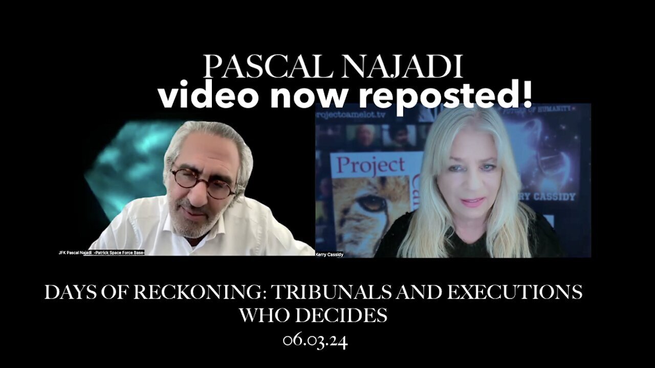 KERRY CASSIDY - PASCAL NAJADI- DAYS OF RECKONING- TRIBUNALS AND EXECUTIONS WHO DECIDES-