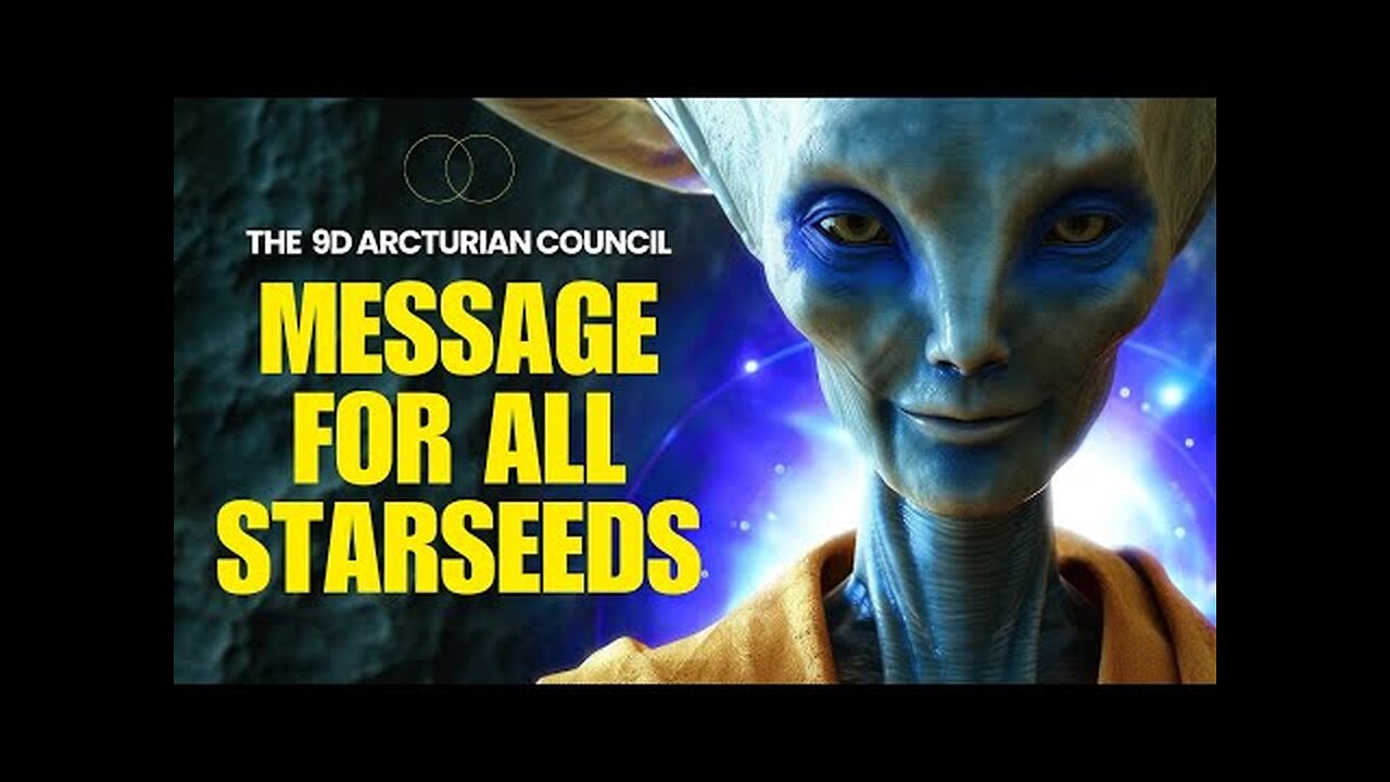 "IF YOU ARE RECEIVING THIS MESSAGE..." - The Arcturians 2024