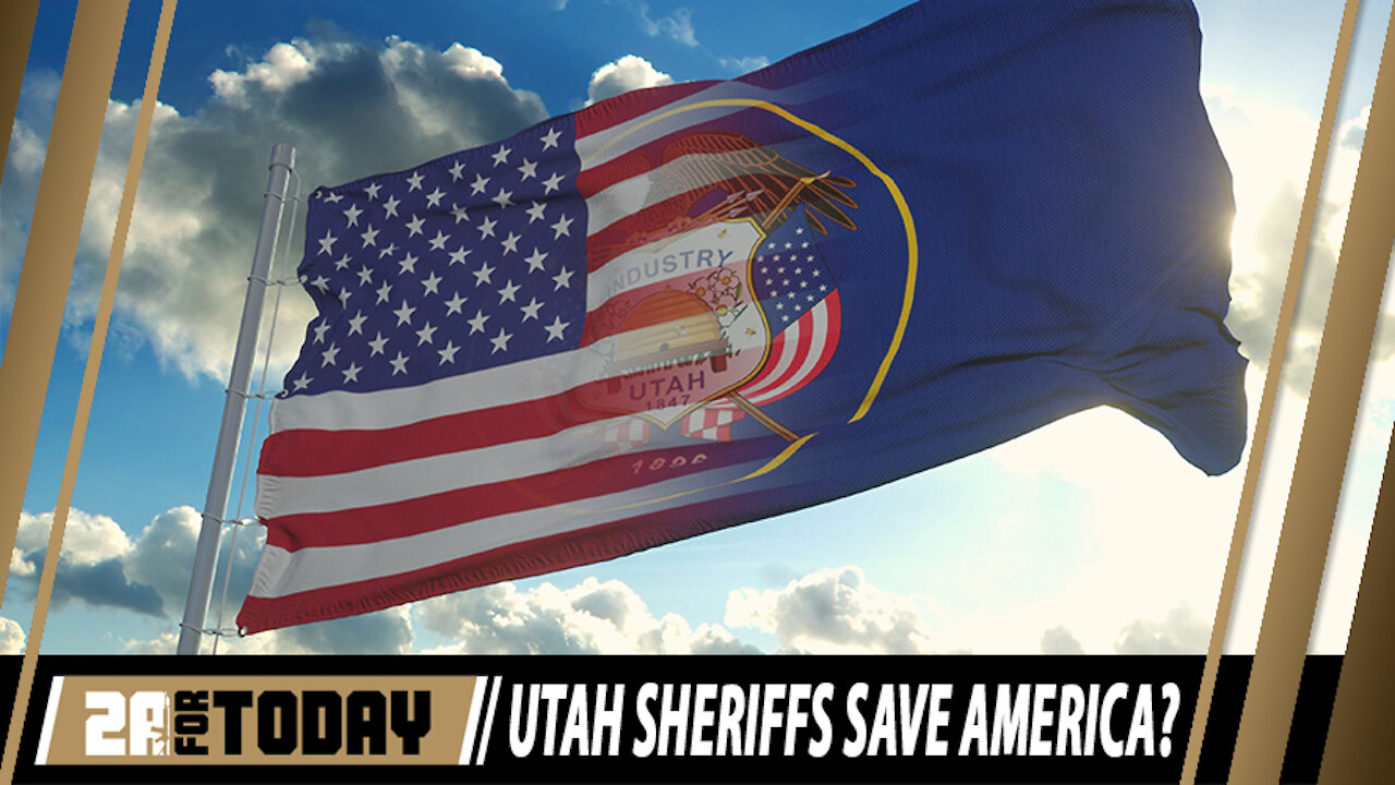 UTAH SHERIFFS SAVE AMERICA? | 2A For Today!