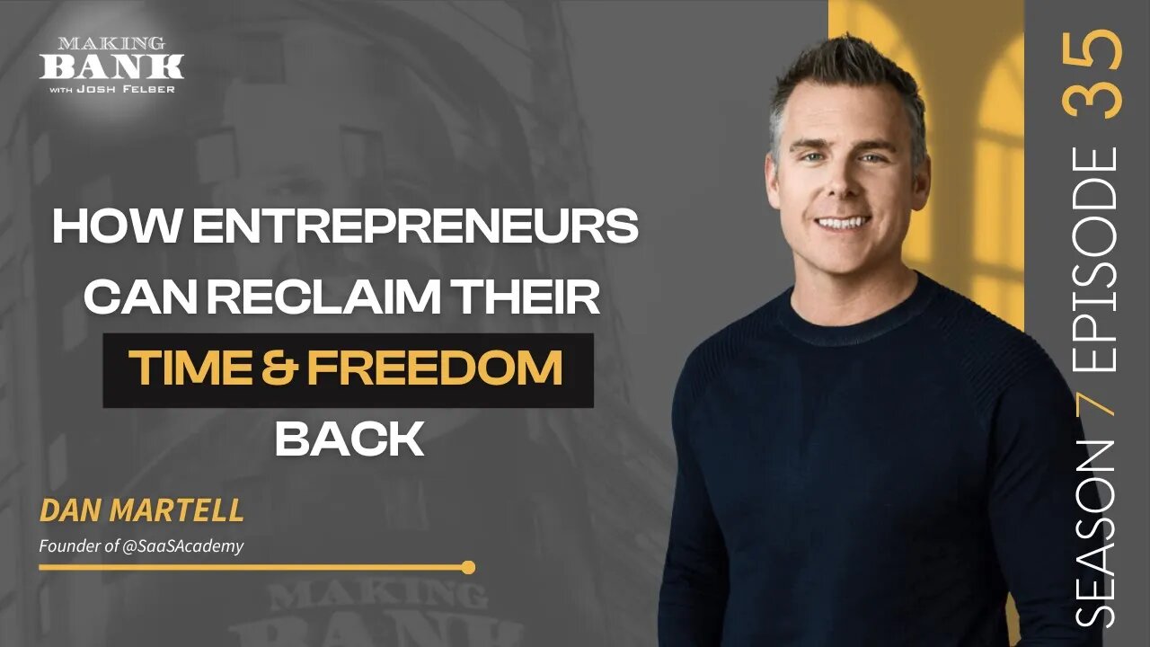 How Entrepreneurs Can Reclaim Their Time & Freedom Back #MakingBank #S7E35