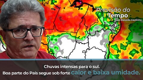 Chuvas intensas para o sul. Boa parte do País segue sob forte calor e baixa umidade