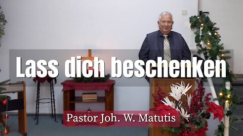 Joh. W. Matutis - Lass dich beschenken - 22. Dezember 2021