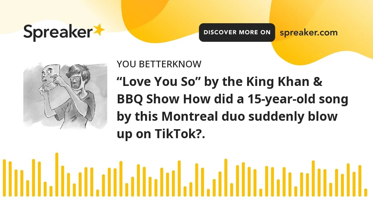 “Love You So” by the King Khan & BBQ Show How did a 15-year-old song by this Montreal duo suddenly b