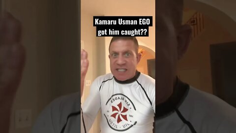 Did Usman’s EGO get him CAUGHT??