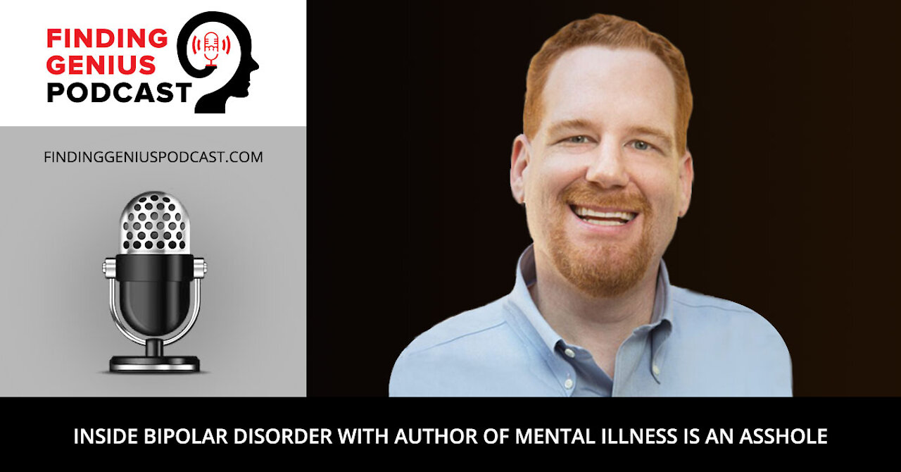 Inside Bipolar Disorder with Author of Mental Illness is an Asshole