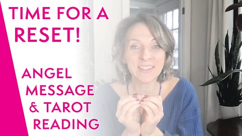 RESET Timeless Angel Message & Tarot Card Reading